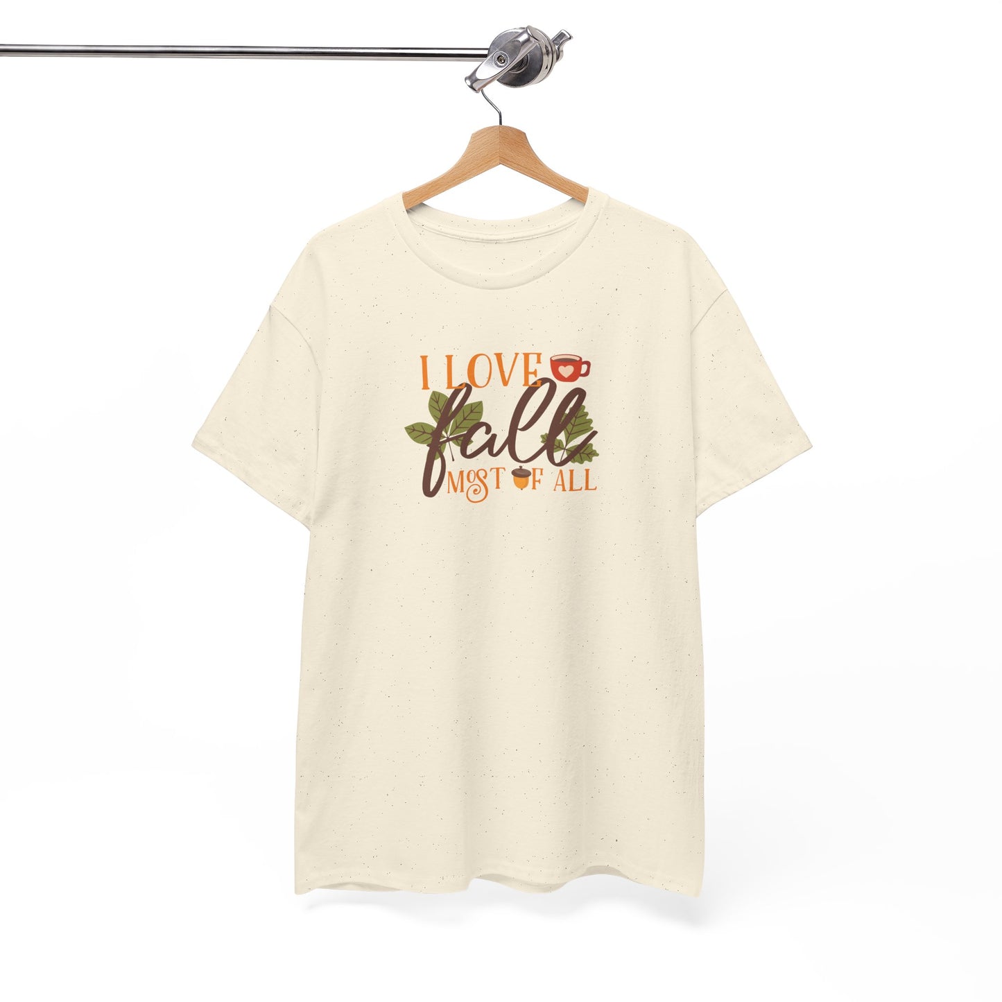 I Love Fall Most Of ALL Cotton Unisex Tshirt