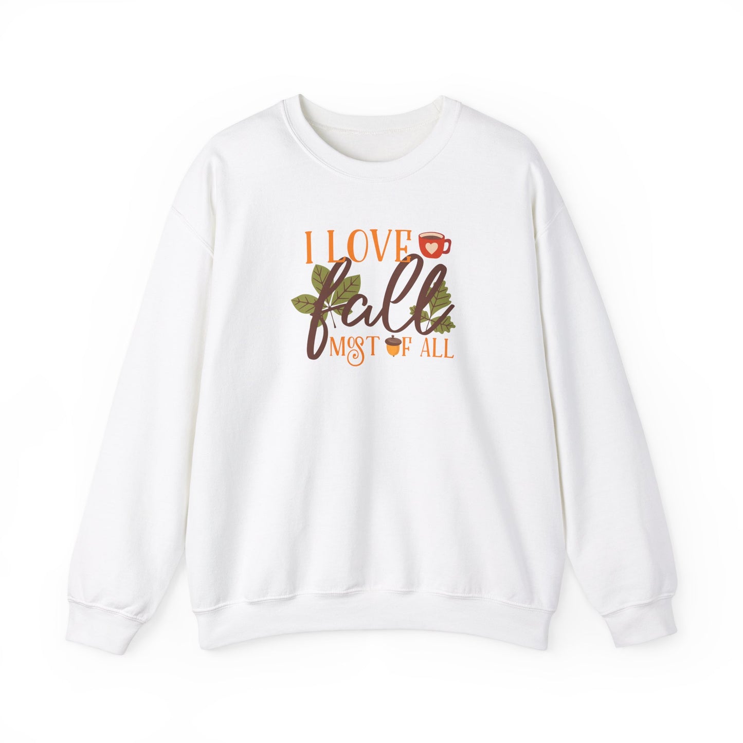 I Love Fall Most Of ALL Crewneck Sweatshirt