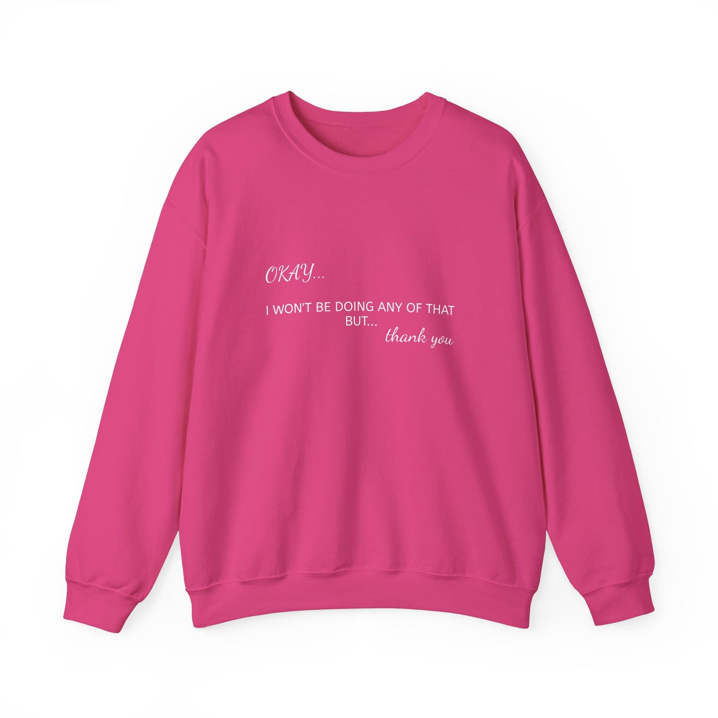 OKAY Sweatshirt - Unisex Crewneck