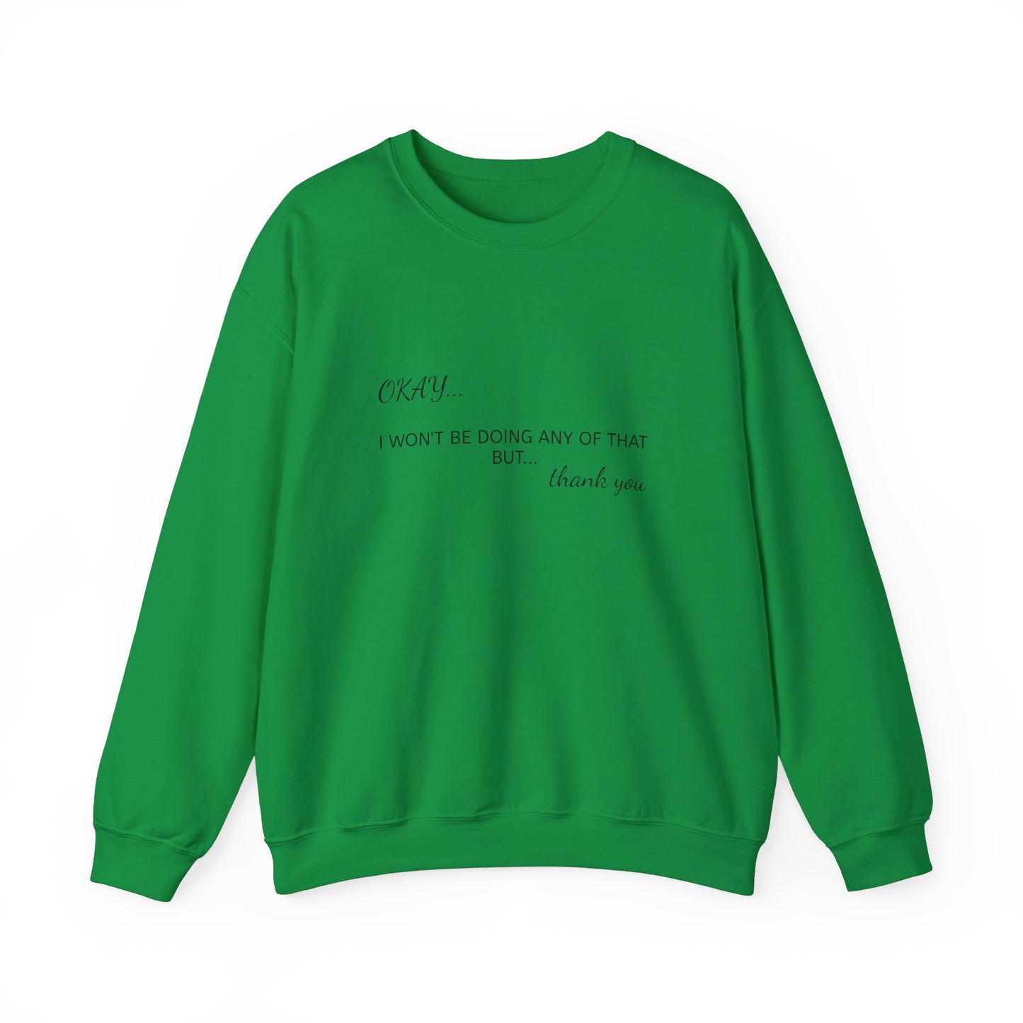 OKAY Sweatshirt - Unisex Crewneck