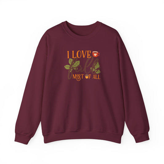 I Love Fall Most Of ALL Crewneck Sweatshirt