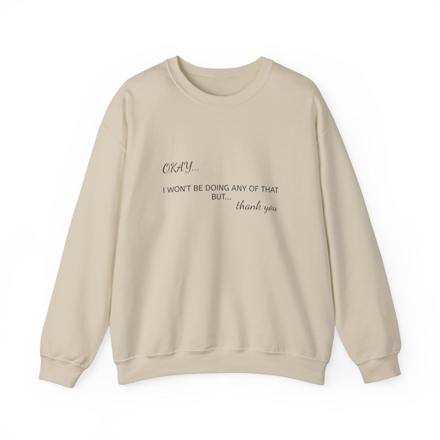 OKAY Sweatshirt - Unisex Crewneck