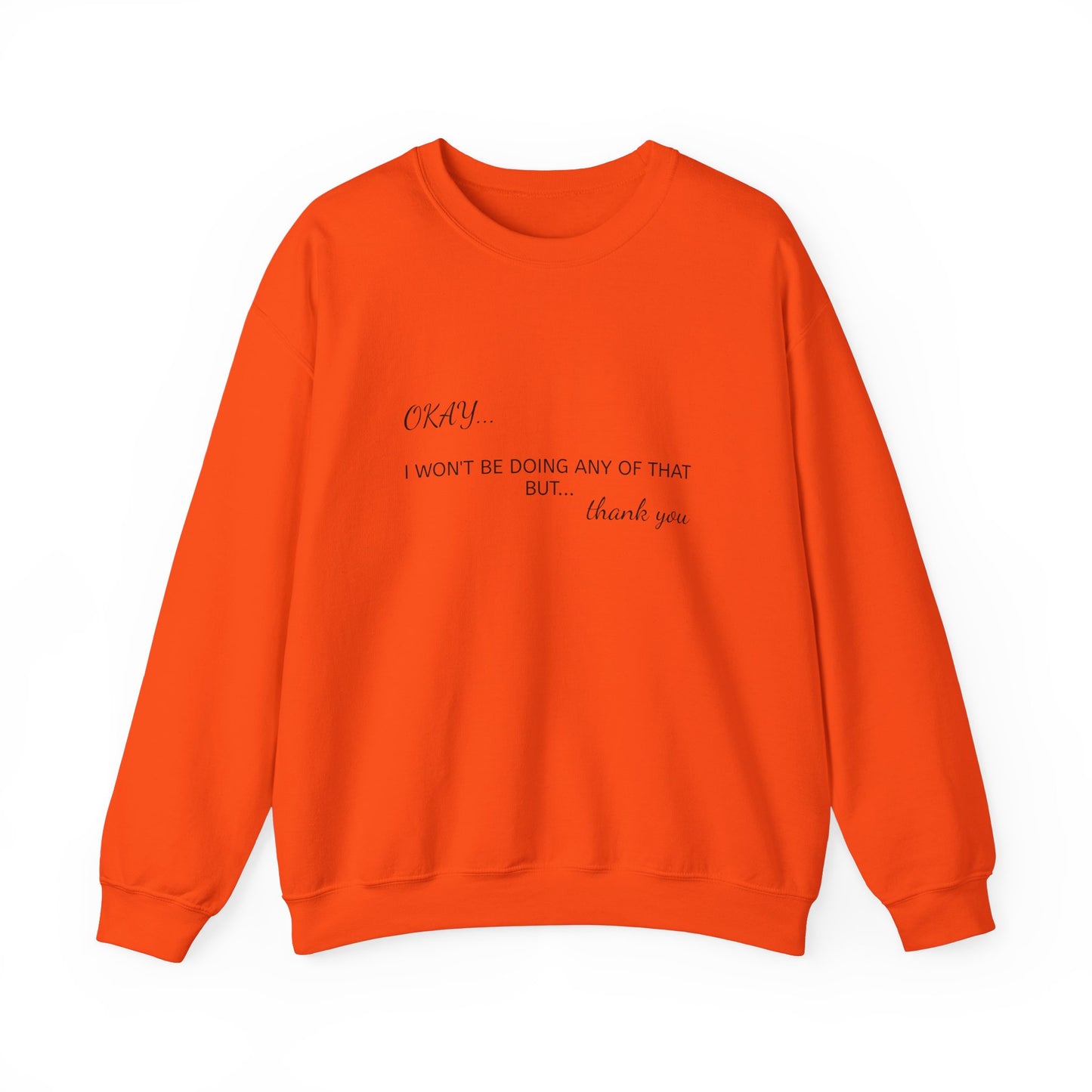 OKAY Sweatshirt - Unisex Crewneck